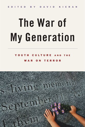 The War Of My Generation Youth Culture And The War On Terror
