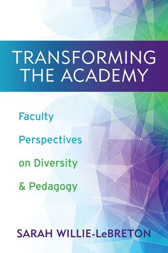 Transforming The Academy Faculty Perspectives On Diversity And Pedagogy