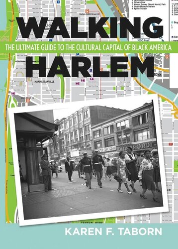 Walking Harlem The Ultimate Guide To The Cultural Capital Of Black America Karen Taborn