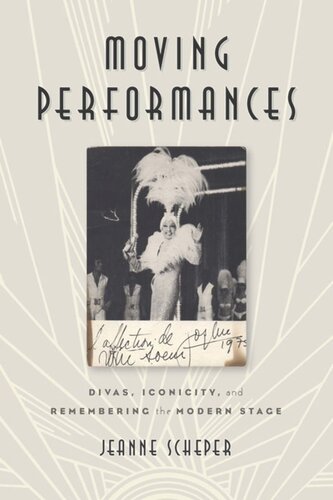 Moving Performances Divas Iconicity And Remembering The Modern Stage Jeanne Scheper