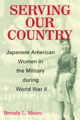 Serving Our Country Japanese American Women In The Military During World War Ii Brenda Lee Moore