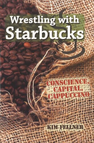 Wrestling With Starbucks Conscience Capital Cappuccino Kim Fellner