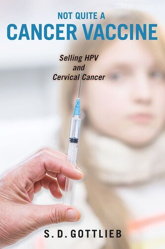 Not Quite A Cancer Vaccine Selling Hpv And Cervical Cancer Samantha D Gottlieb