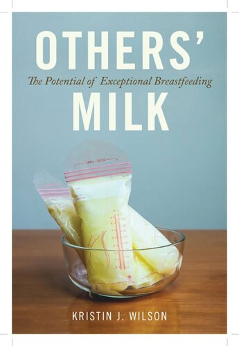 Others Milk The Potential Of Exceptional Breastfeeding Kristin J Wilson