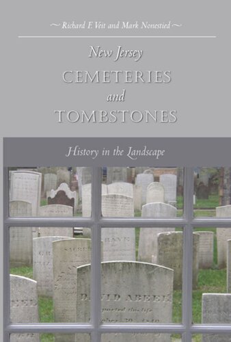 New Jersey Cemeteries And Tombstones History In The Landscape Richard F Veit Mark Nonestied