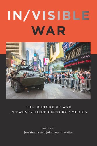 Invisible War The Culture Of War In Twentyfirstcentury America