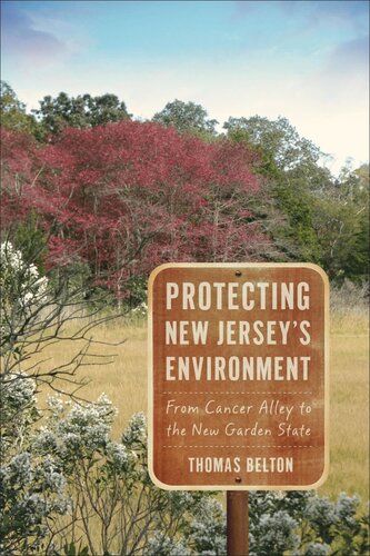 Protecting New Jerseys Environment From Cancer Alley To The New Garden State Thomas Belton