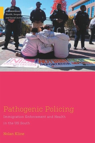 Pathogenic Policing Immigration Enforcement And Health In The Us South Nolan Kline
