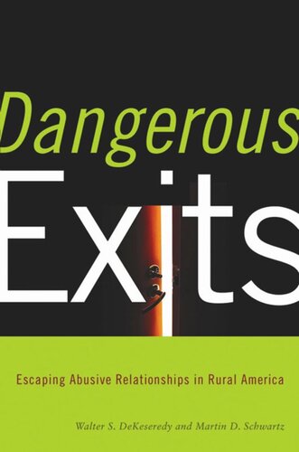 Dangerous Exits Escaping Abusive Relationships In Rural America Walter Dekeseredy Martin Schwartz Joseph Donnermeyer