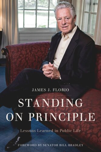 Standing On Principle Lessons Learned In Public Life James J Florio William Bradley