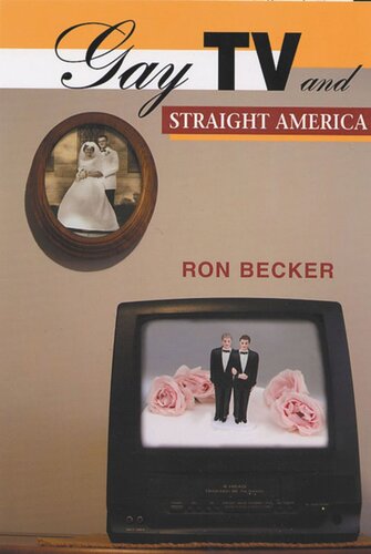 Gay Tv And Straight America Ron Becker