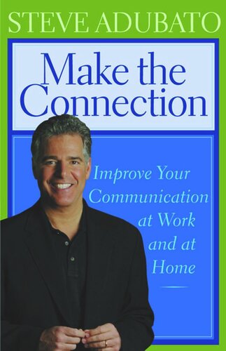 Make The Connection Improve Your Communication At Work And At Home Steve Adubato