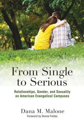 From Single To Serious Relationships Gender And Sexuality On American Evangelical Campuses Dana M Malone