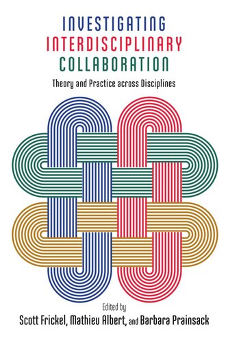 Investigating Interdisciplinary Collaboration Theory And Practice Across Disciplines