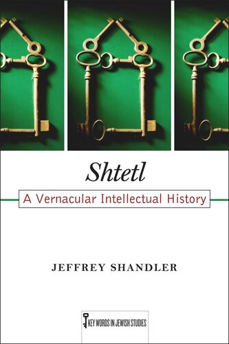 Shtetl A Vernacular Intellectual History Jeffrey Shandler