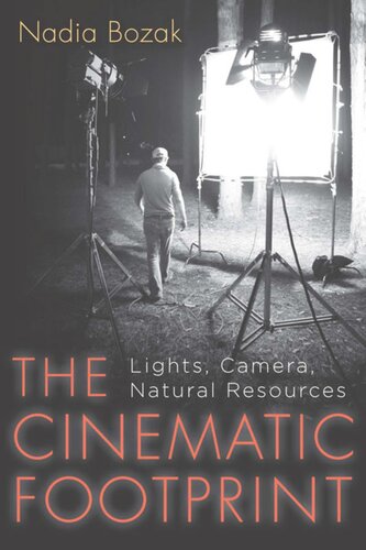 The Cinematic Footprint Lights Camera Natural Resources Nadia Bozak