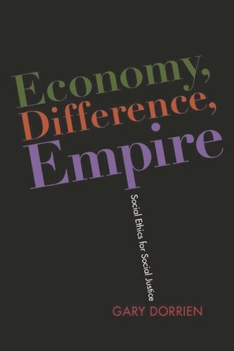 Economy Difference Empire Social Ethics For Social Justice Gary Dorrien