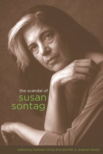 The Scandal Of Susan Sontag Barbara Ching Editor Jennifer Wagnerlawlor Editor