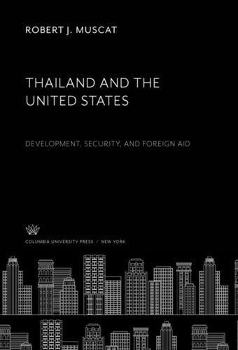 Thailand And The United States Development Security And Foreign Aid Robert J Muscat