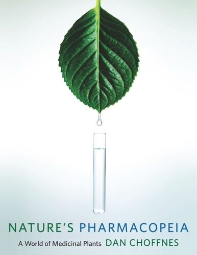 Natures Pharmacopeia A World Of Medicinal Plants Dan Choffnes