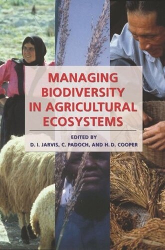 Managing Biodiversity In Agricultural Ecosystems D I Jarvis Editor Christine Padoch Editor H D Cooper Editor