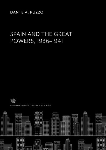 Spain And The Great Powers 19361941 Dante A Puzzo