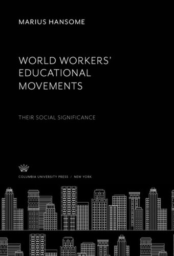 World Workers Educational Movements Their Social Significance Marius Hansome