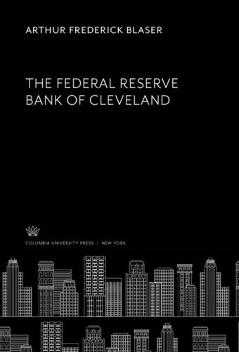 The Federal Reserve Bank Of Cleveland Arthur Frederick Blaser
