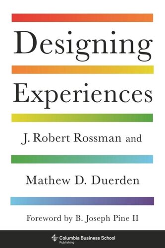 Designing Experiences J Robert Rossman Mathew D Duerden B Joseph Pine