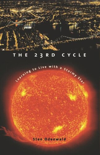 The 23rd Cycle Learning To Live With A Stormy Star Sten Odenwald