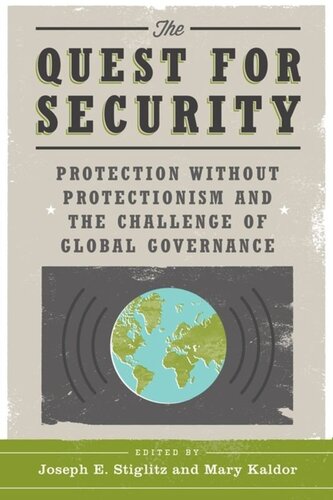 The Quest For Security Protection Without Protectionism And The Challenge Of Global Governance Joseph E Stiglitz Editor Mary Kaldor Editor
