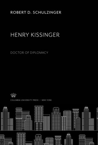 Henry Kissinger Doctor Of Diplomacy Robert D Schulzinger