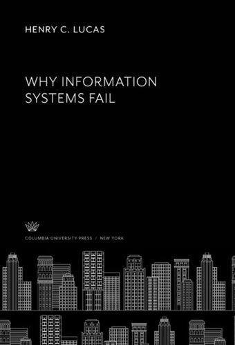 Why Information Systems Fail Henry C Lucas