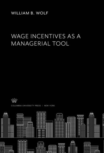 Wage Incentives As A Managerial Tool William B Wolf