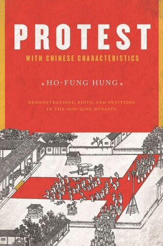 Protest With Chinese Characteristics Demonstrations Riots And Petitions In The Midqing Dynasty Hofung Hung