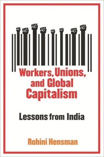 Workers Unions And Global Capitalism Lessons From India Rohini Hensman