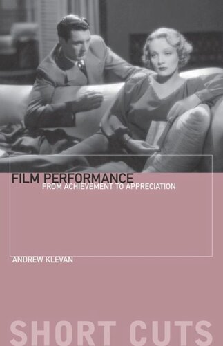 Film Performance From Achievement To Appreciation Andrew Klevan