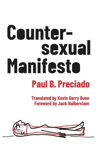 Countersexual Manifesto Paul B Preciado Kevin Gerry Dunn Jack Halberstam