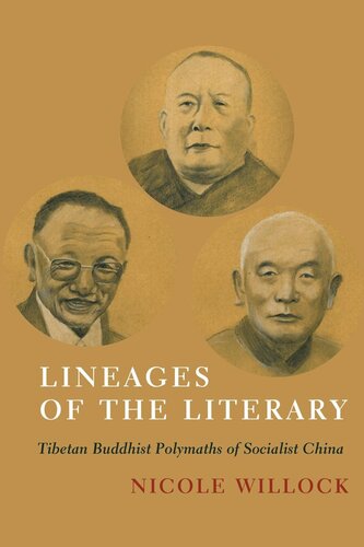 Lineages Of The Literary Tibetan Buddhist Polymaths Of Socialist China 1st Edition Nicole Willock