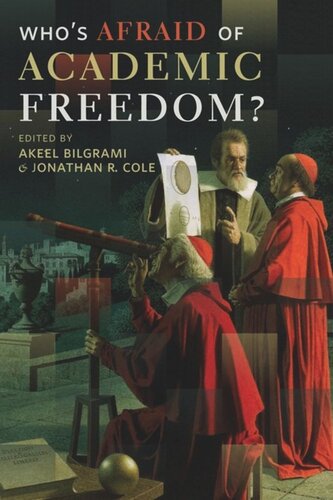 Whos Afraid Of Academic Freedom Akeel Bilgrami Editor Jonathan Cole Editor