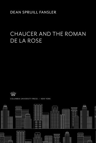 Chaucer And The Roman De La Rose Dean Spruill Fansler