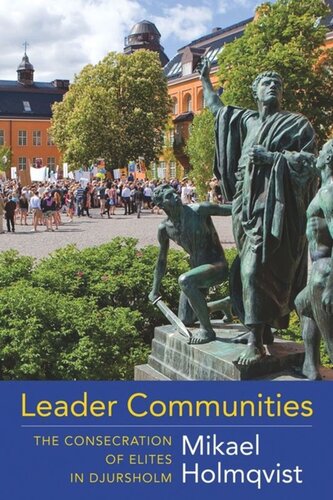 Leader Communities The Consecration Of Elites In Djursholm Mikael Holmqvist