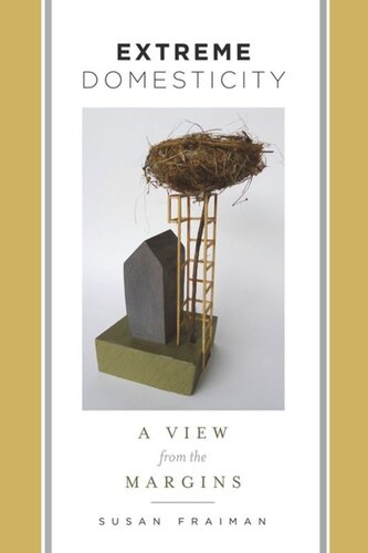Extreme Domesticity A View From The Margins Susan Fraiman