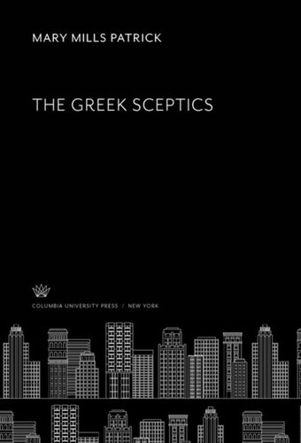 The Greek Sceptics Mary Mills Patrick