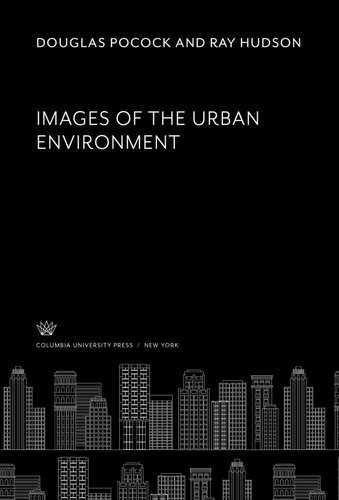 Images Of The Urban Environment Douglas Pocock Ray Hudson
