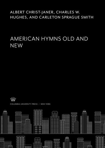 American Hymns Old And New Albert Christjaner Charles W Hughes Carleton Sprague Smith