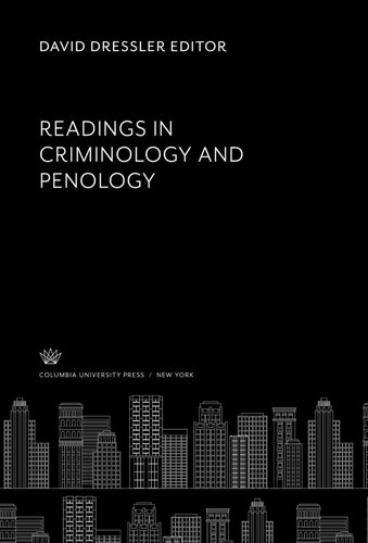 Readings In Criminology And Penology David Dressler Editor