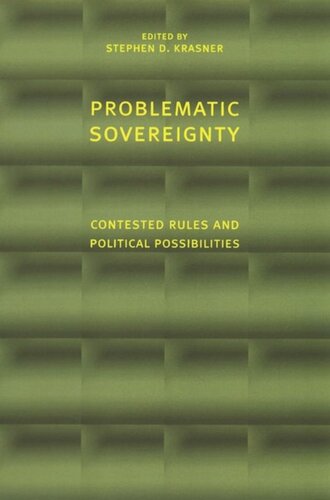 Problematic Sovereignty Contested Rules And Political Possibilities Stephen Krasner Editor