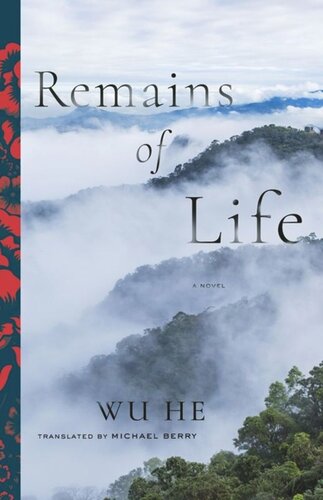 Remains Of Life A Novel Wu Wu He Michael Berry