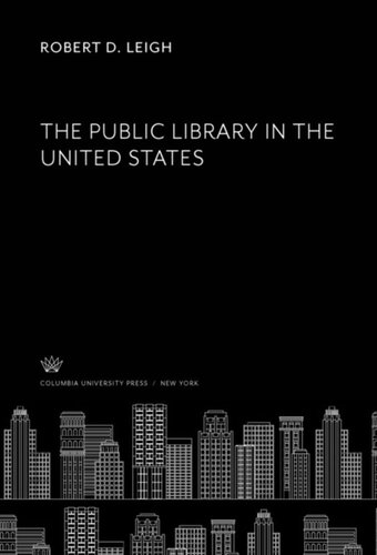 The Public Library In The United States Robert D Leigh